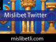 Mislibet twitter aracılığıyla geniş kesime ulaşmaktadır.