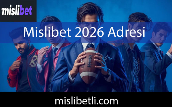 Mislibet 2026 adresi vesilesiyle oyuncularının karşısındadır.