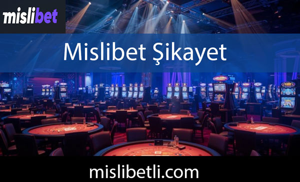 Mislibet şikayet varda ismi geçmeyen platformdur.